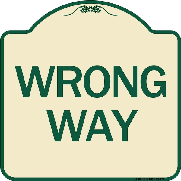 Signmission Designer Series Sign-Wrong Way, Tan & Green Heavy-Gauge Aluminum Sign, 18" x 18", TG-1818-24375 A-DES-TG-1818-24375 - main